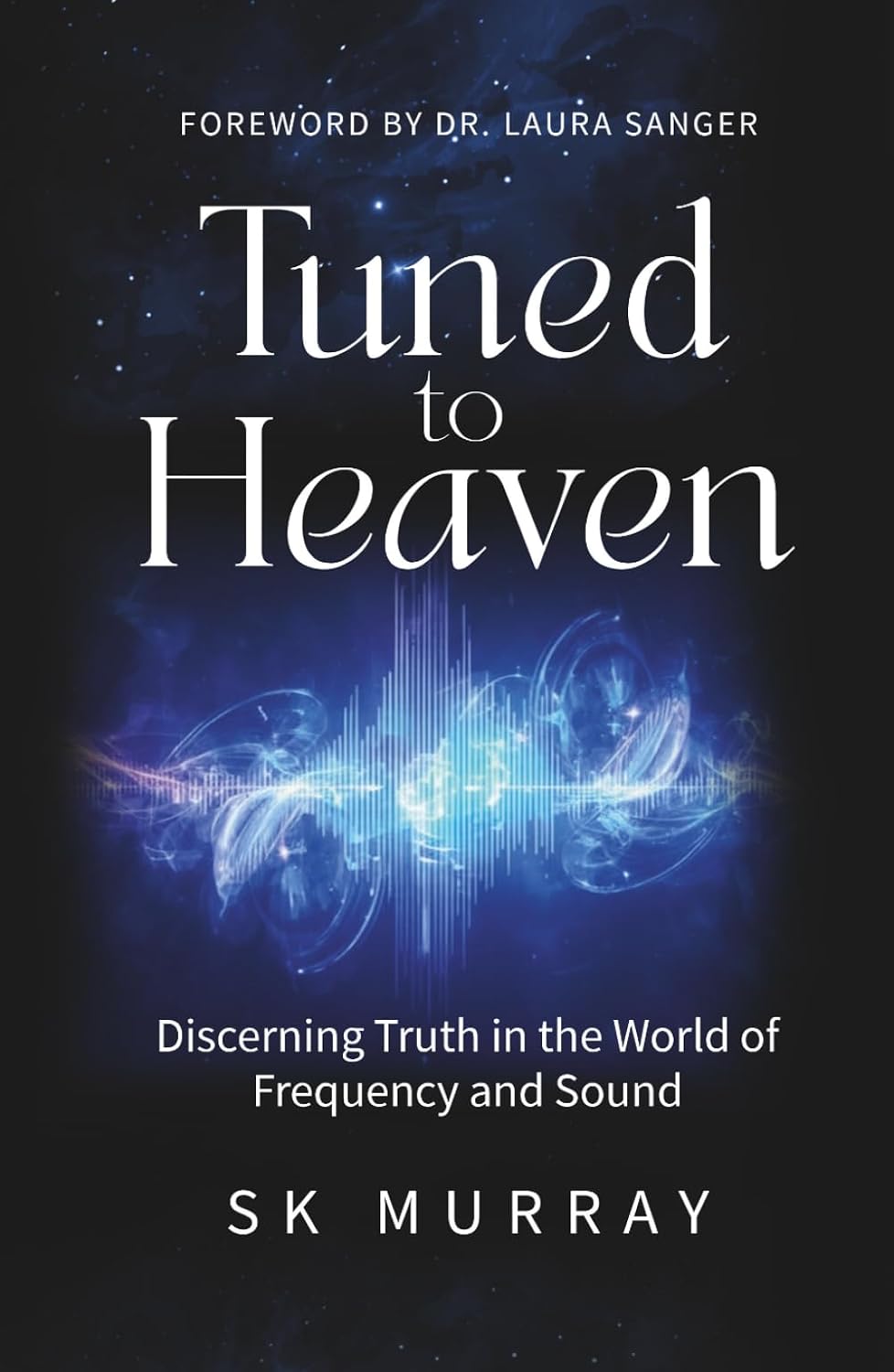 Tuned to Heaven: Discerning Truth in the World of Frequency and Sound