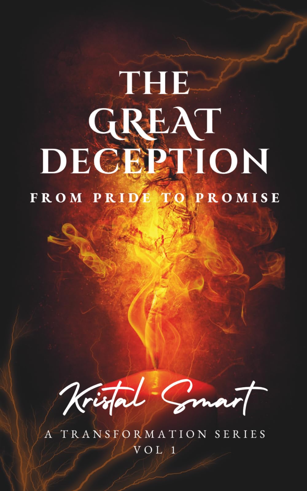 The Great Deception: From Pride to Promise (The Great Deception - From Pride to Promise - A Transformation Series - Vol. 1)