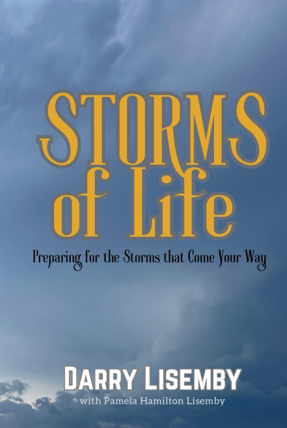 STORMS of Life: Preparing for the Storms that Come Your Way      Hardcover – November 29, 2025