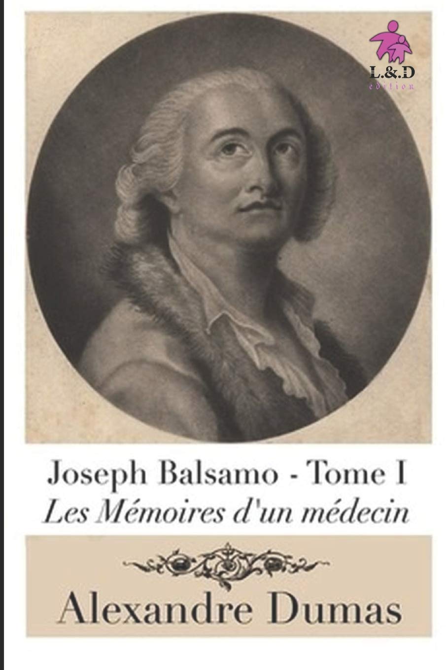 Joseph Balsamo (Tome I): Les Mémoires d'un médecin