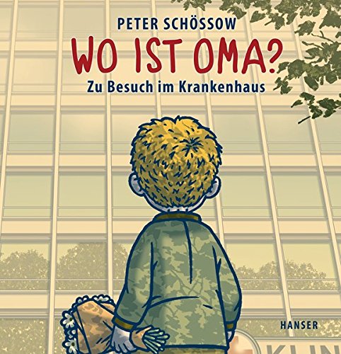 Wo ist Oma?: Zu Besuch im Krankenhaus Wo ist Oma?: Zu Besuch im Krankenhaus