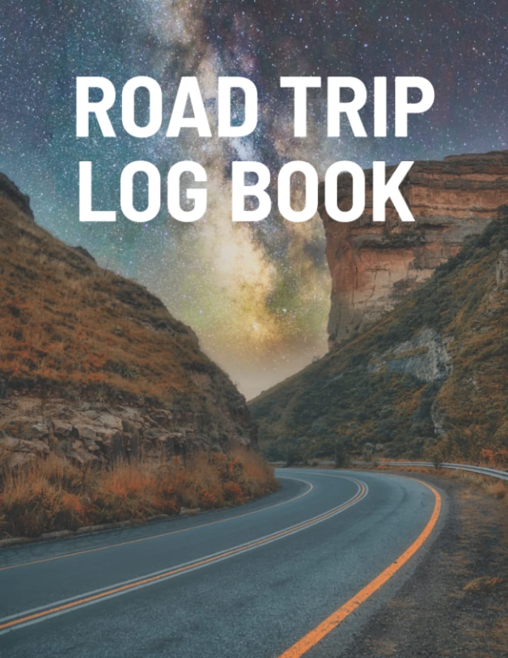Road Trip Log Book: Road Trip Logbook | Road Trip Journal And Log Book | Weekend Road Trip Traveler Diary | Road Trip Weekly Planner | Daily Road Trip Planner