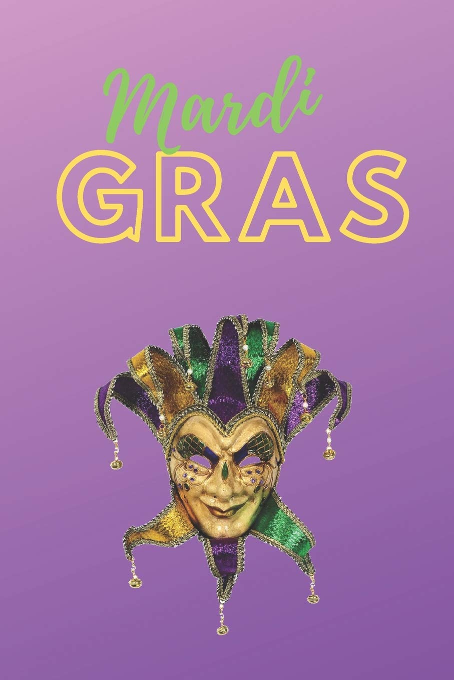 Mardi Gras: Mardi Gras Notebook,Journal,Carneval gift, Mardi Gras Gift For Kids, Boys and Girls, Mardi Gras New Orleans 2020 Notebook | 120 Pages | Large 6"X 9" | Blank Lined Journal