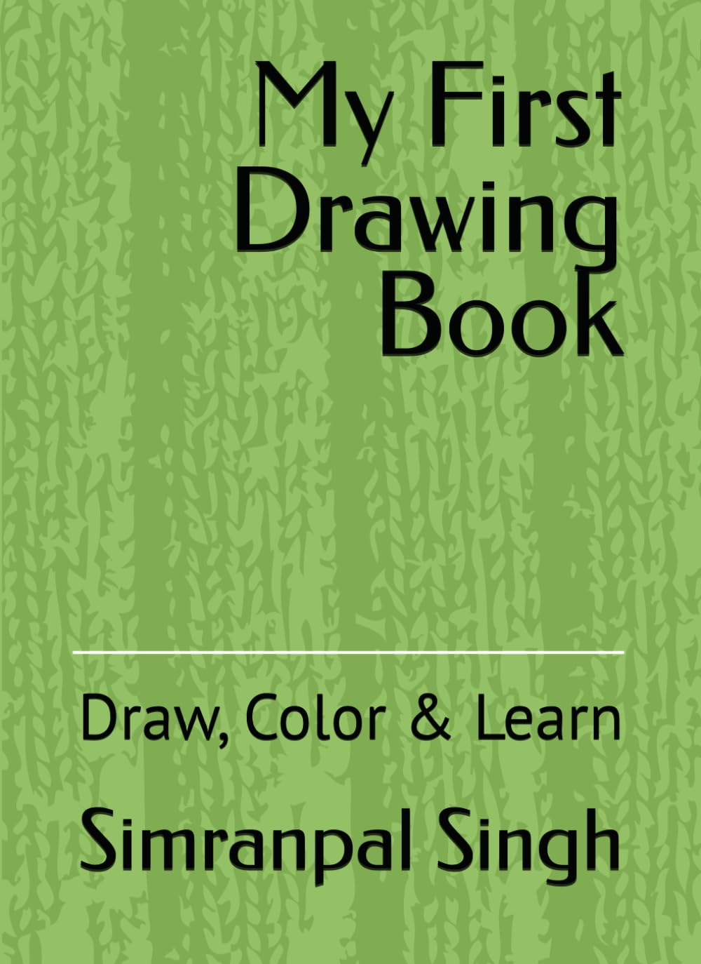 My First Drawing Book: Draw, Color & Learn