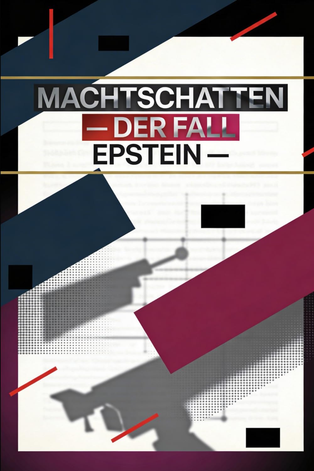 Machtschatten - Der Fall Epstein: Wie Geld und Einfluss Recht und Gerechtigkeit korrumpieren