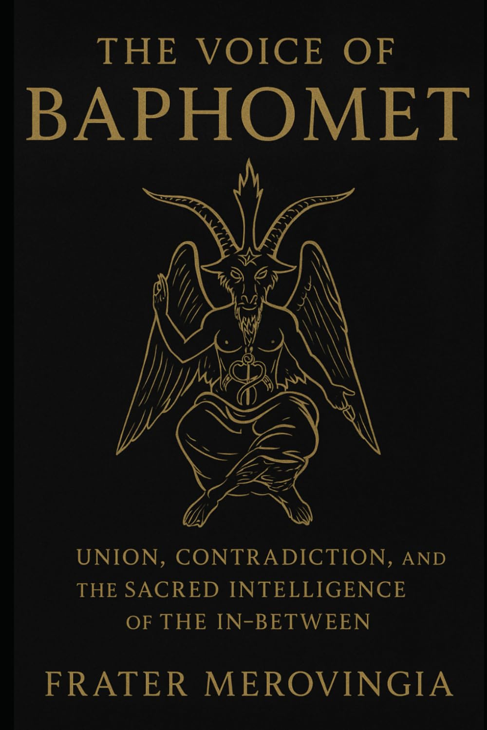 The Voice of Baphomet: Union, Contradiction, and the Sacred Intelligence of the In-Between (Divine Channels)