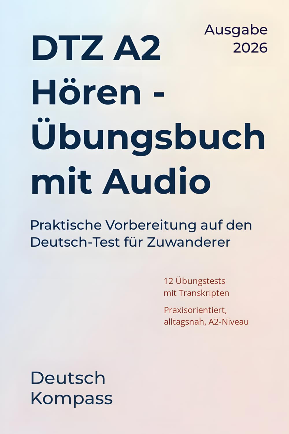 DTZ A2 Hören Übungsbuch mit Audio: Praktische Vorbereitung auf den Deutsch-Test für Zuwanderer (A2) (Deutsch Übungsbuch)