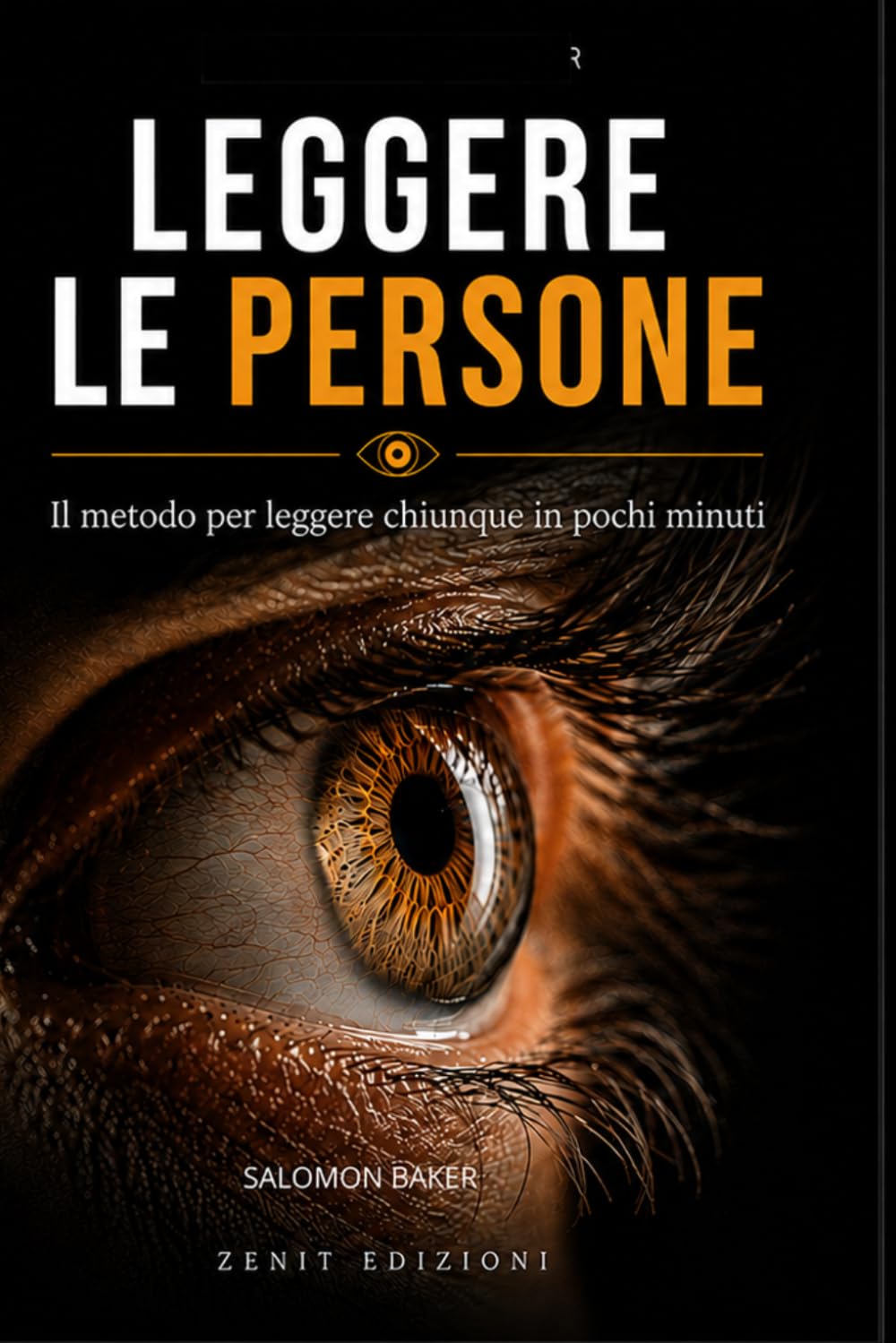 Leggere le Persone: Il metodo per leggere chiunque in pochi minuti