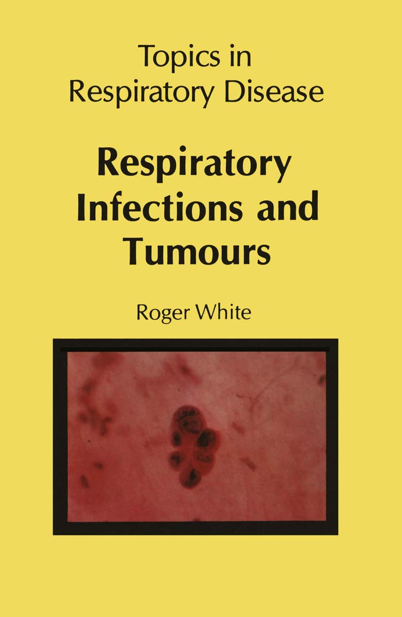 Respiratory Infections and Tumours, White, R. 9789400980891 Free Shipping<-