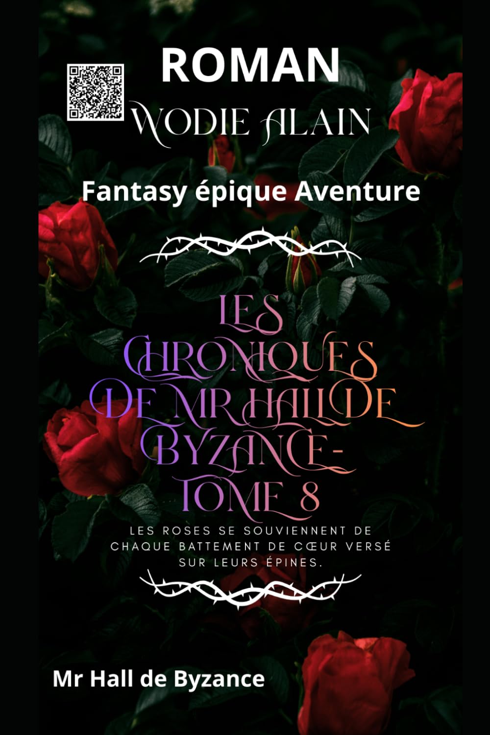 Les Chroniques de Mr Hall de Byzance - TOME 8: Fantasy épique Aventure