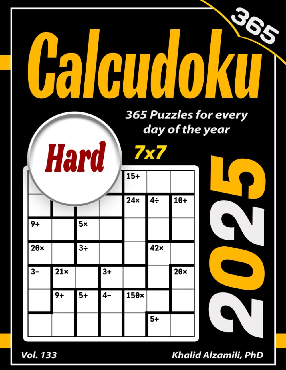 2025 Calcudoku: 365 Hard (7x7) Puzzles for Every Day of the Year (Game Calendars Series)