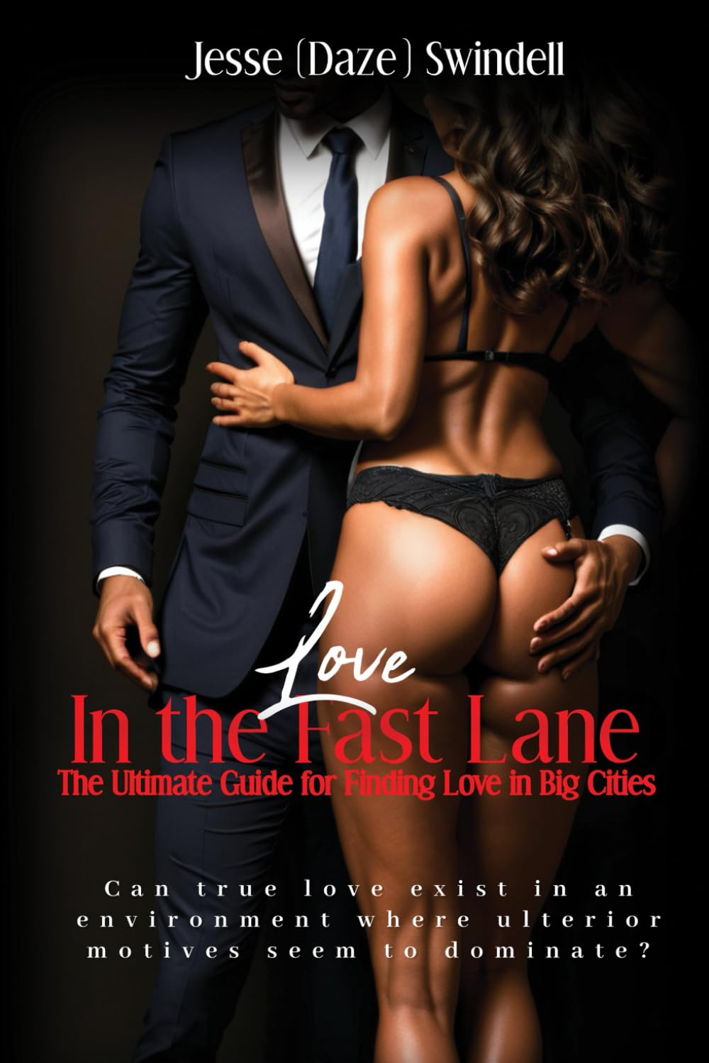 Love In The Fast Lane: The Ultimate Guild to Finding Love in Big Cities