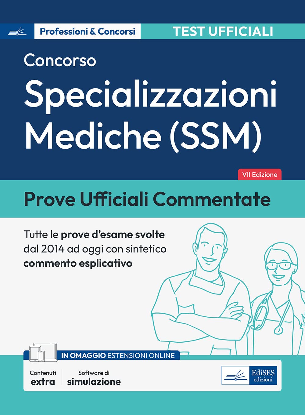 Prove ufficiali commentate. Concorso per specializzazioni mediche SSM. Raccolta di quesiti ufficiali SSM dal 2014 al 2022 con sintetico commento esplicativo. Con espansione online. Con software di...