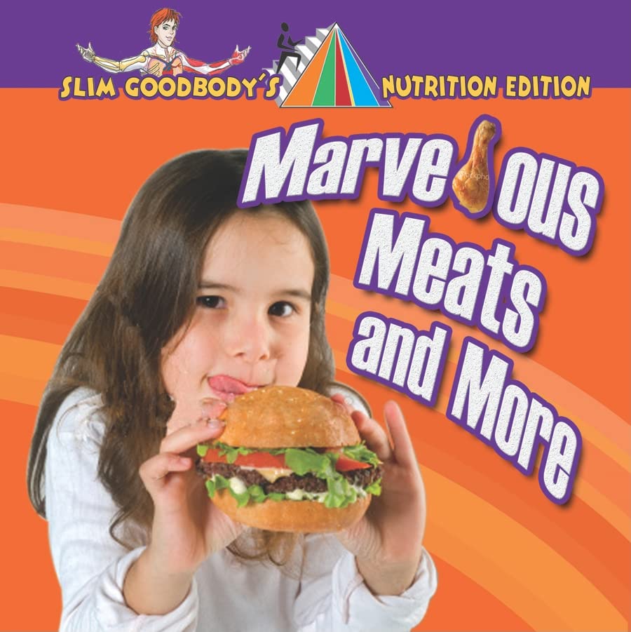 Marvelous Meats and More (Slim Goodbody's Nutrition Edition)