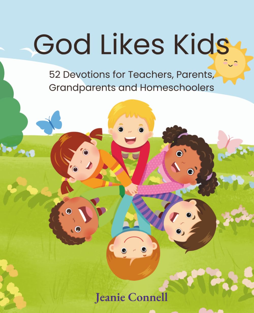 God Likes Kids!: 52 Devotions for Teachers, Parents, Grand Parents, and Homeschoolers