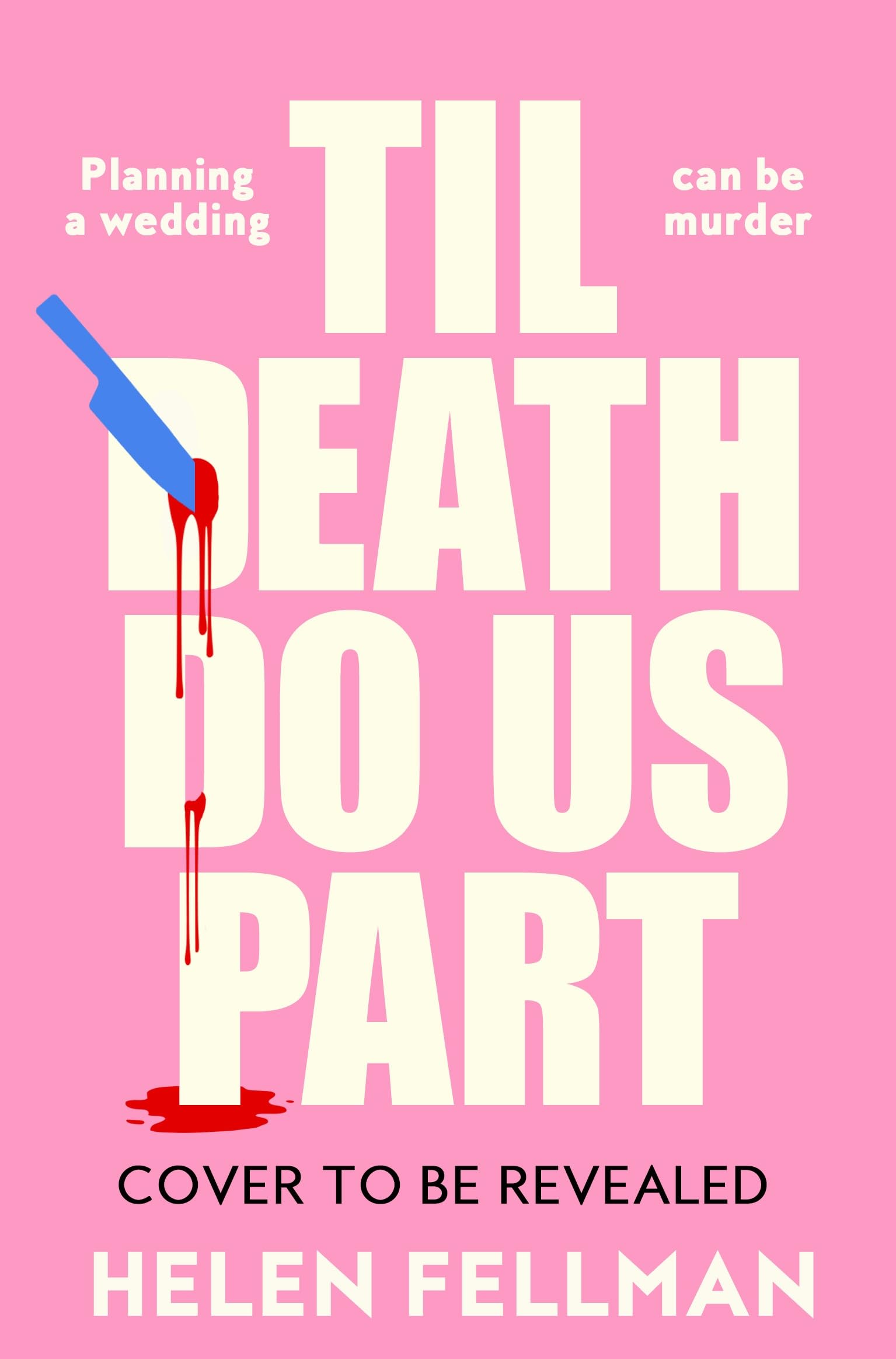 'Til Death Do Us Part: The Brand New, Deliciously Twisted and Laugh-Out-Loud Funny Psychological Thriller