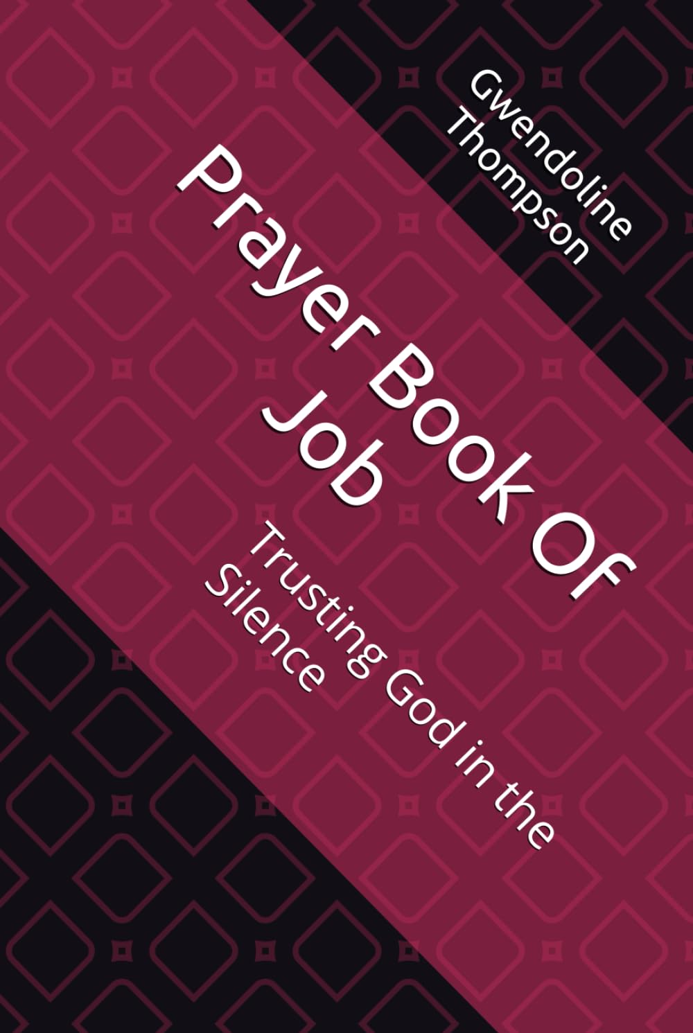 Prayer Book Of Job: Trusting God in the Silence