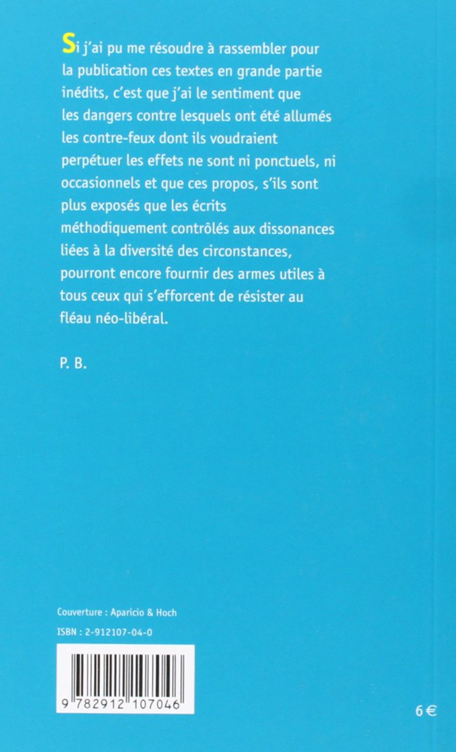 Contre-feux: Propos pour servir à la résistance contre l'invasion néo-libérale