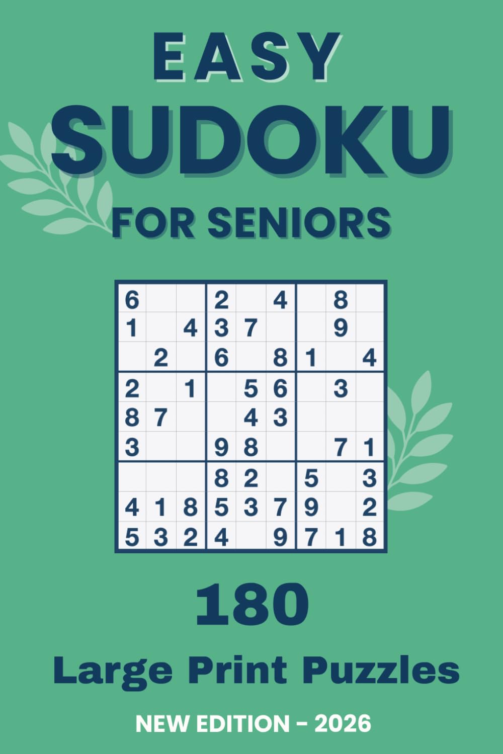 Sudoku for Seniors | 180 easy puzzles | large print edition 2026: Easy sudoku for relaxation and brain training – Puzzles with complete solutions