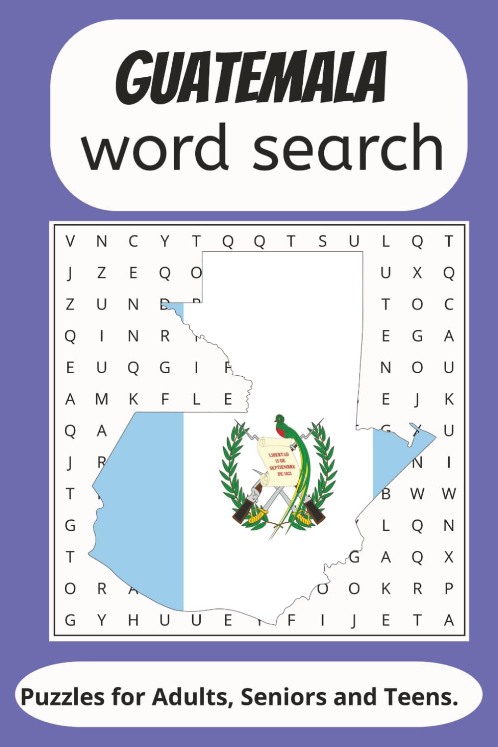 Guatemala Word Search: Word searches for easy read print about Guatemala, Guatemalan Heritage, Mayan Culture, Central America, Tikal and more/ 6X9 ... Holidays and Free time. Even learn Spanish