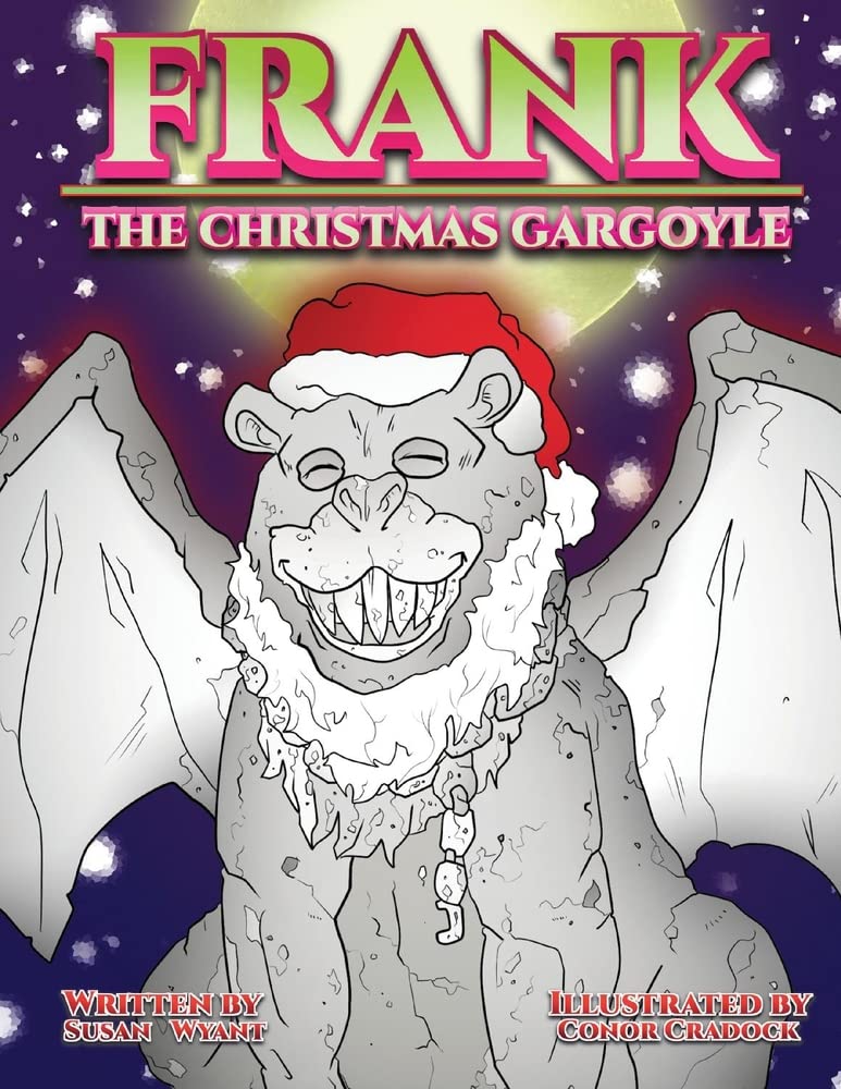 Frank the Christmas Gargoyle Wyant, Susan, Cradock, Conor Frank The Christmas Gargoyle