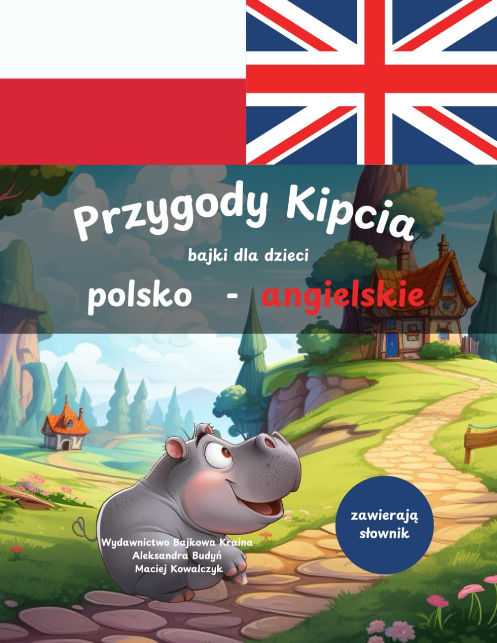 Bajki dla dzieci na dobranoc | polsko - angielskie | english - polish fairy tales for kids | billingual book for kids | dwujęzyczne bajki dla dzieci: Z pięknym słownikiem | with beautiful dictionary |