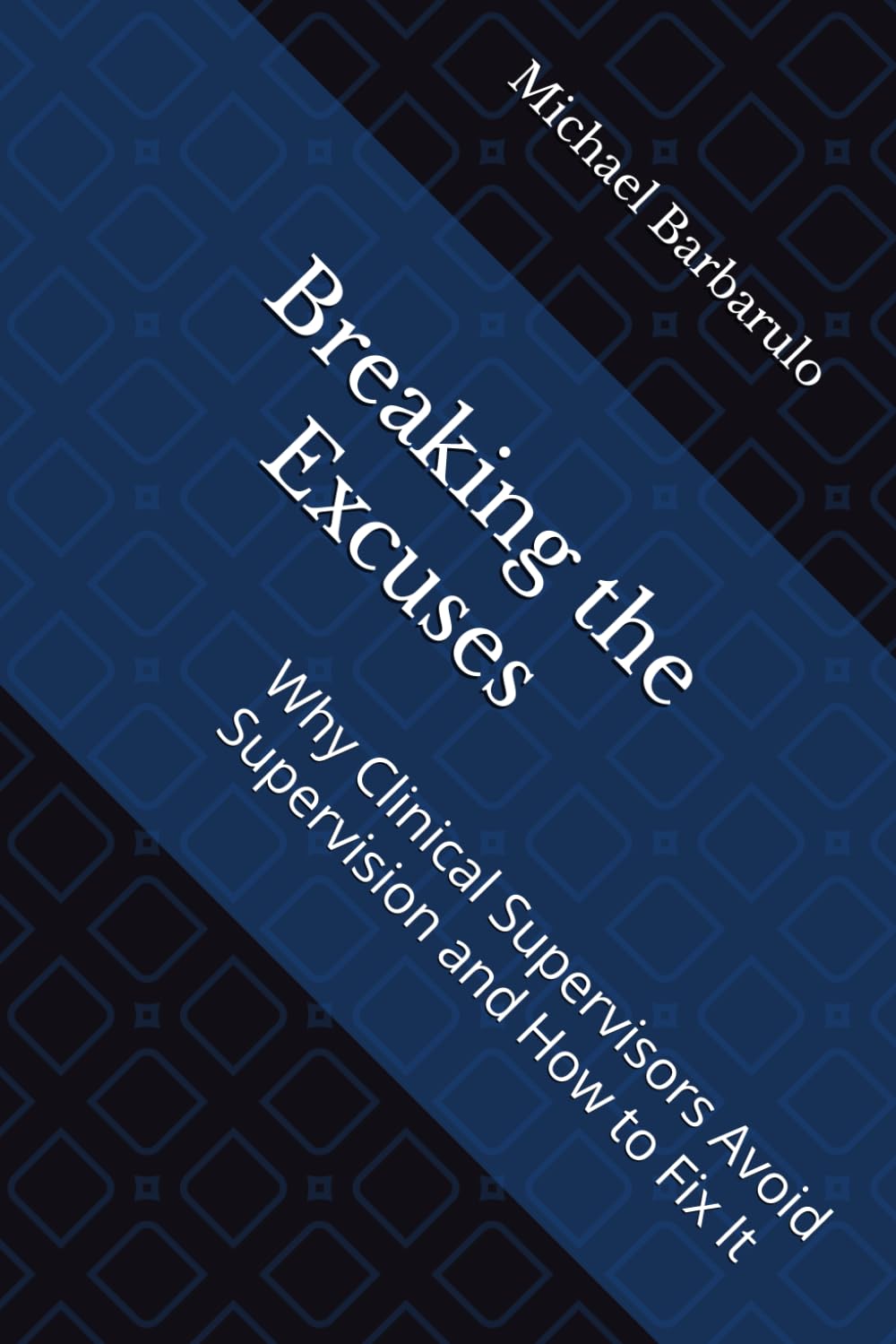 Breaking the Excuses: Why Clinical Supervisors Avoid Supervision and How to Fix It