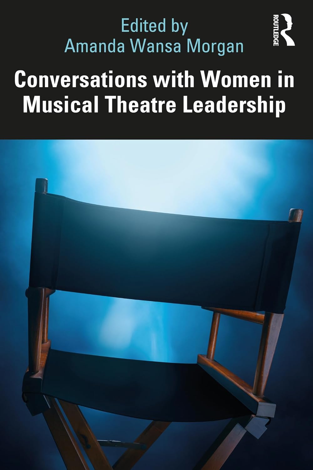 Conversations with Women in Musical Theatre Leadership      1st Edition, Kindle Edition