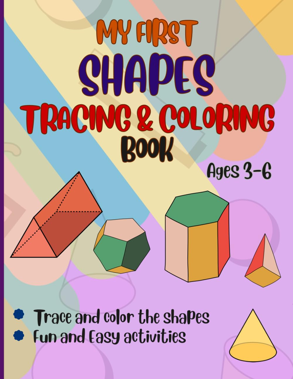 My First Shapes Tracing & Coloring Book for Kids Ages 3–6: Fun Activities, Learn to Trace, Color & Play