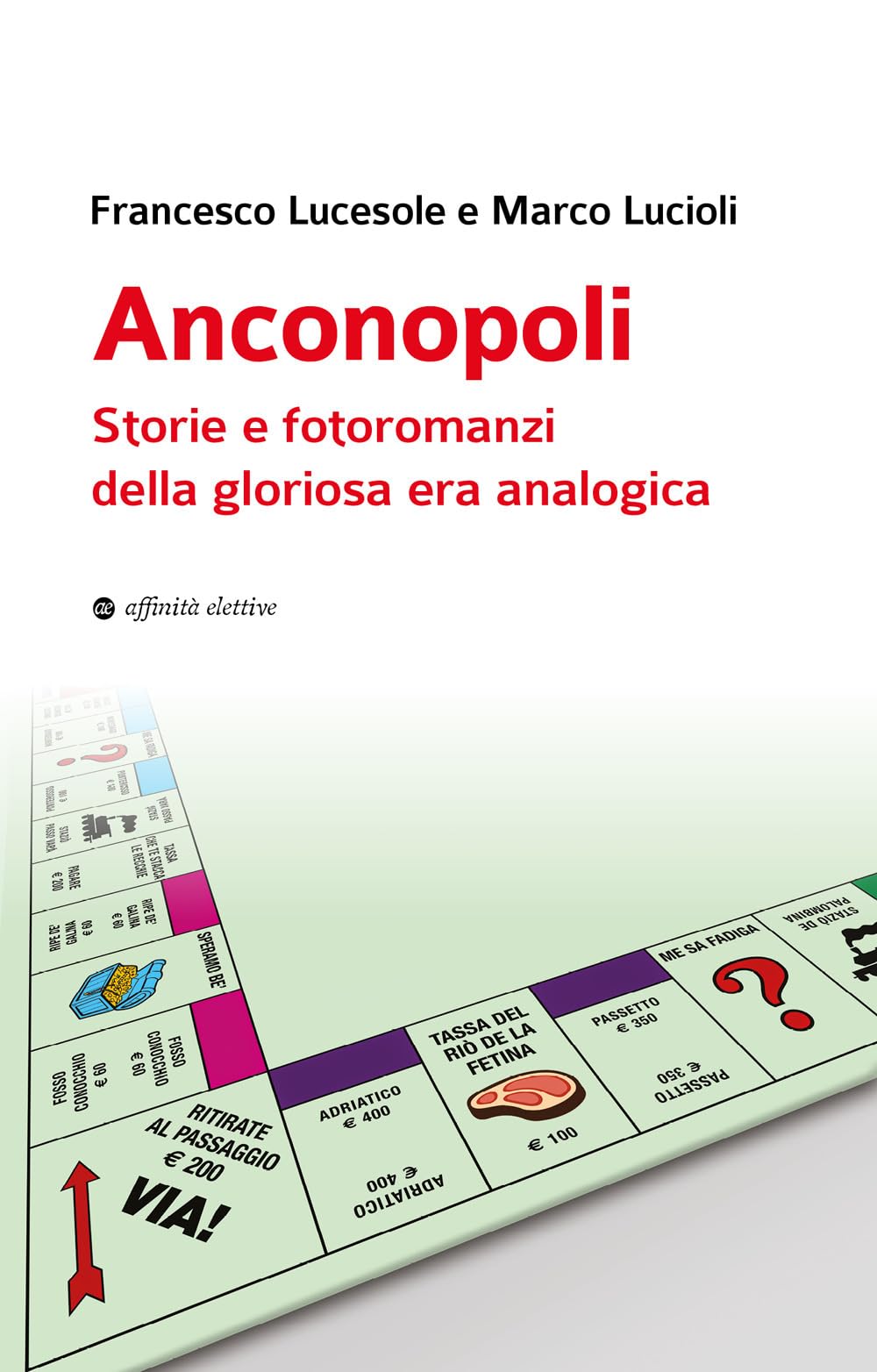 Anconopoli. Storie E Fotoromanzi Della Gloriosa Era Analogica - 4