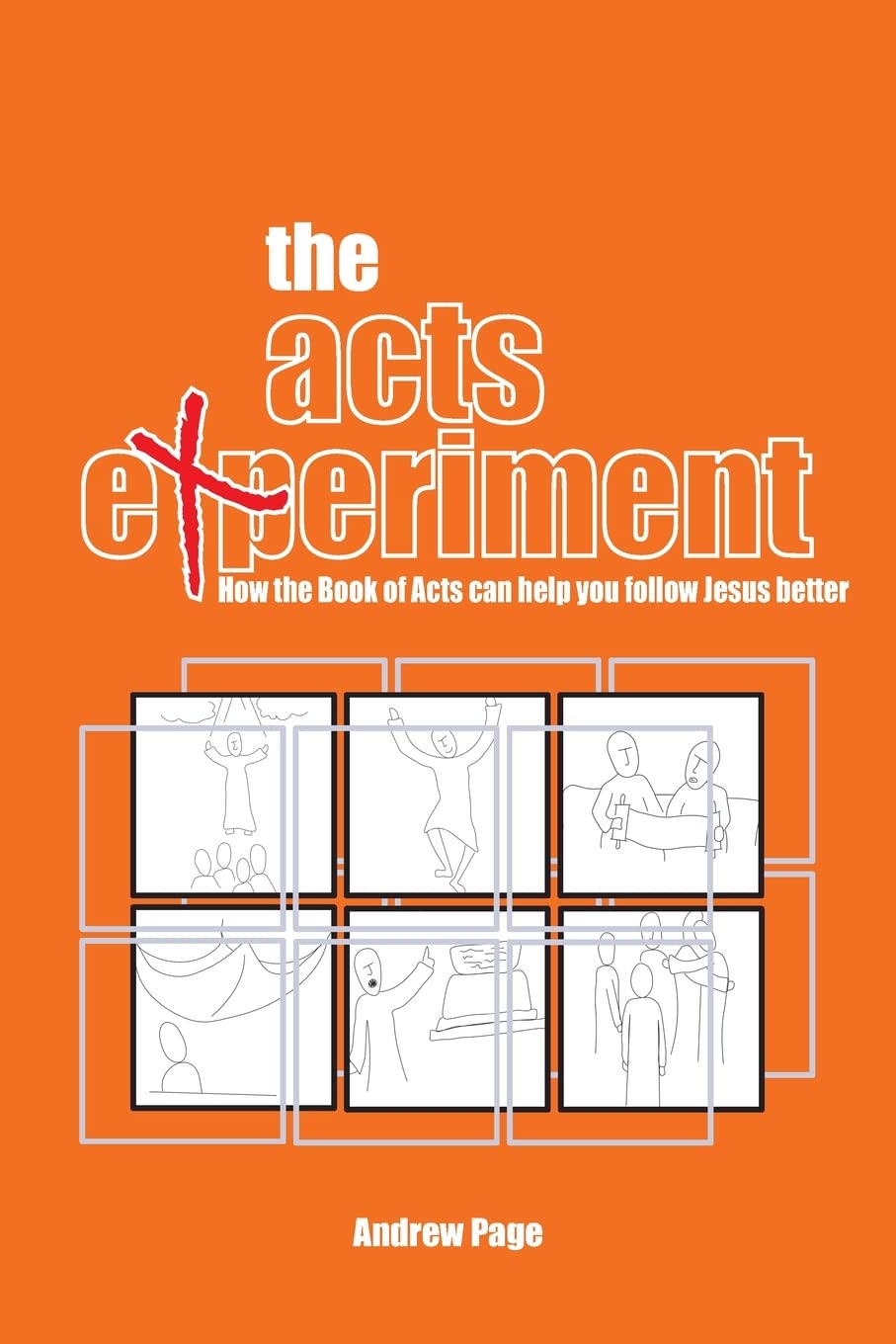 The Acts Experiment: How the Book of Acts can help you follow Jesus better