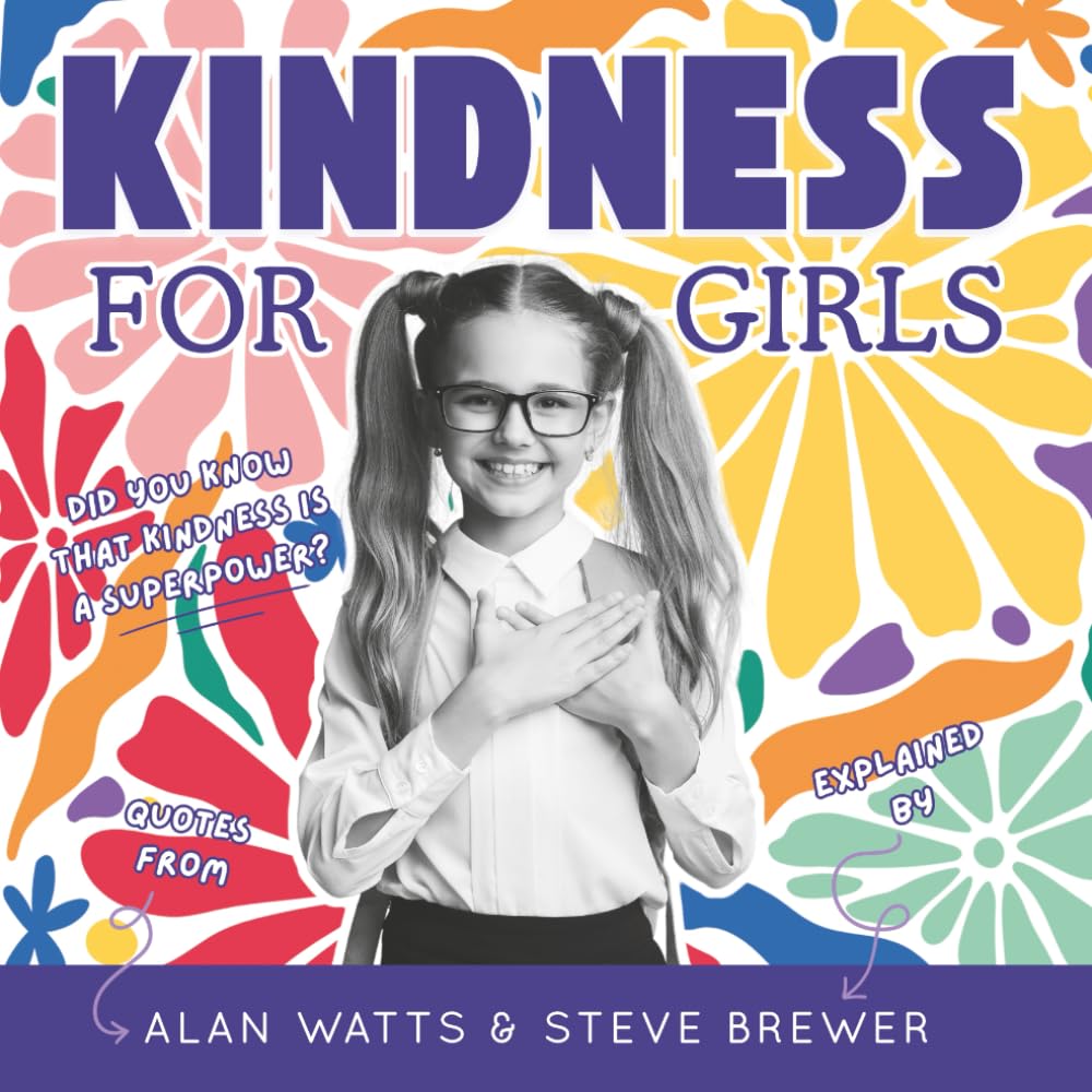 Kindness for Girls: A Children's Book About: Being Kind, Respectful & Empathetic to Others.