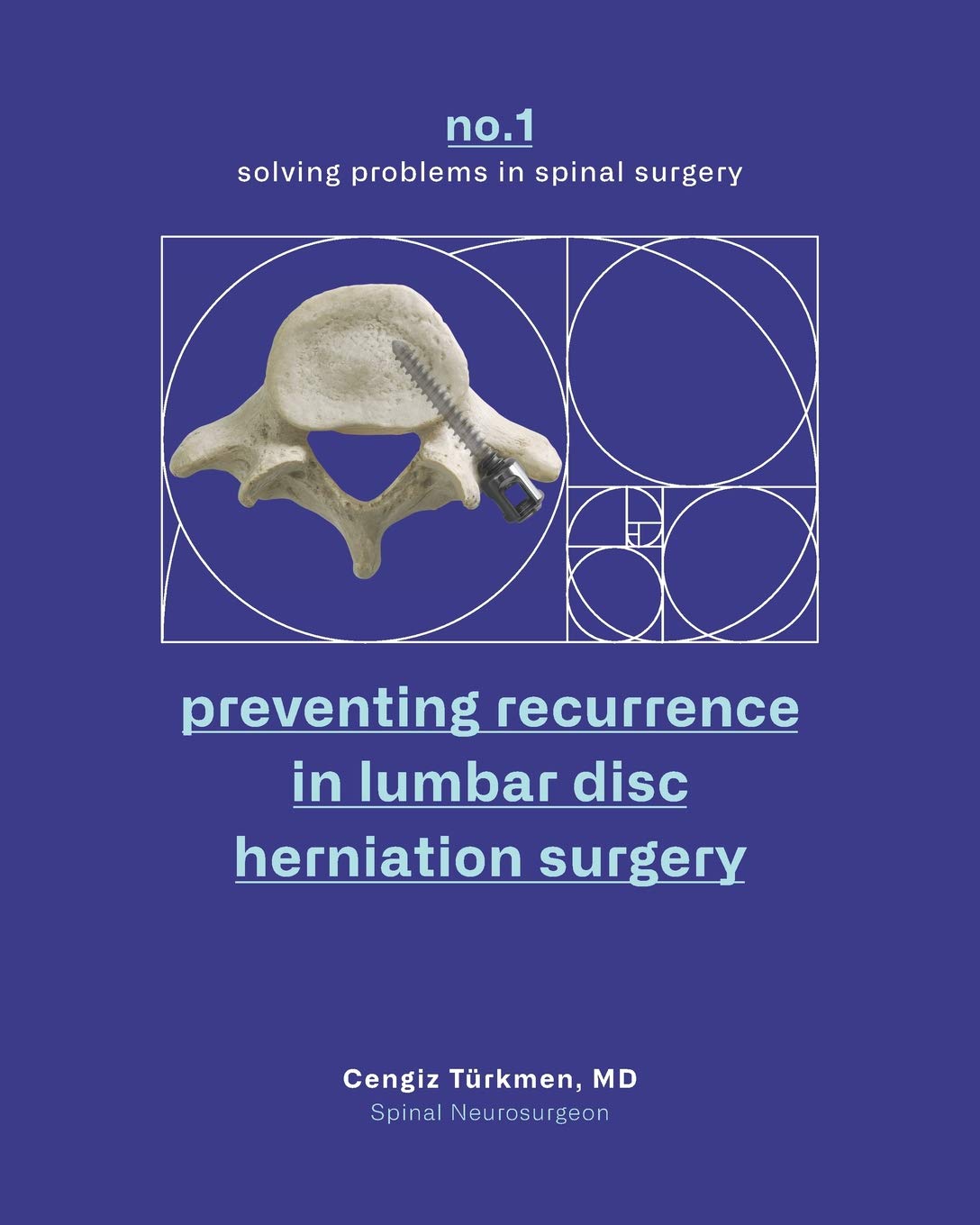 preventing recurrence in lumbar disc herniation surgery: 1 (solving problems in spinal surgery)
