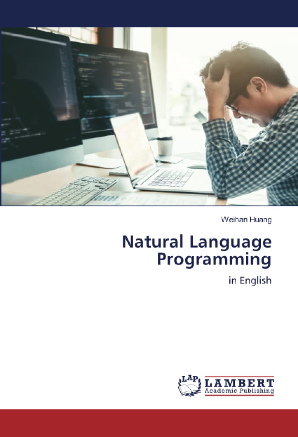 Natural Language Programming: in English: Huang, Weihan: 9786205494868 ...