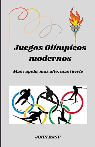 Juegos Olmpicos modernos: Mas rpido, mas alto, ms fuerte