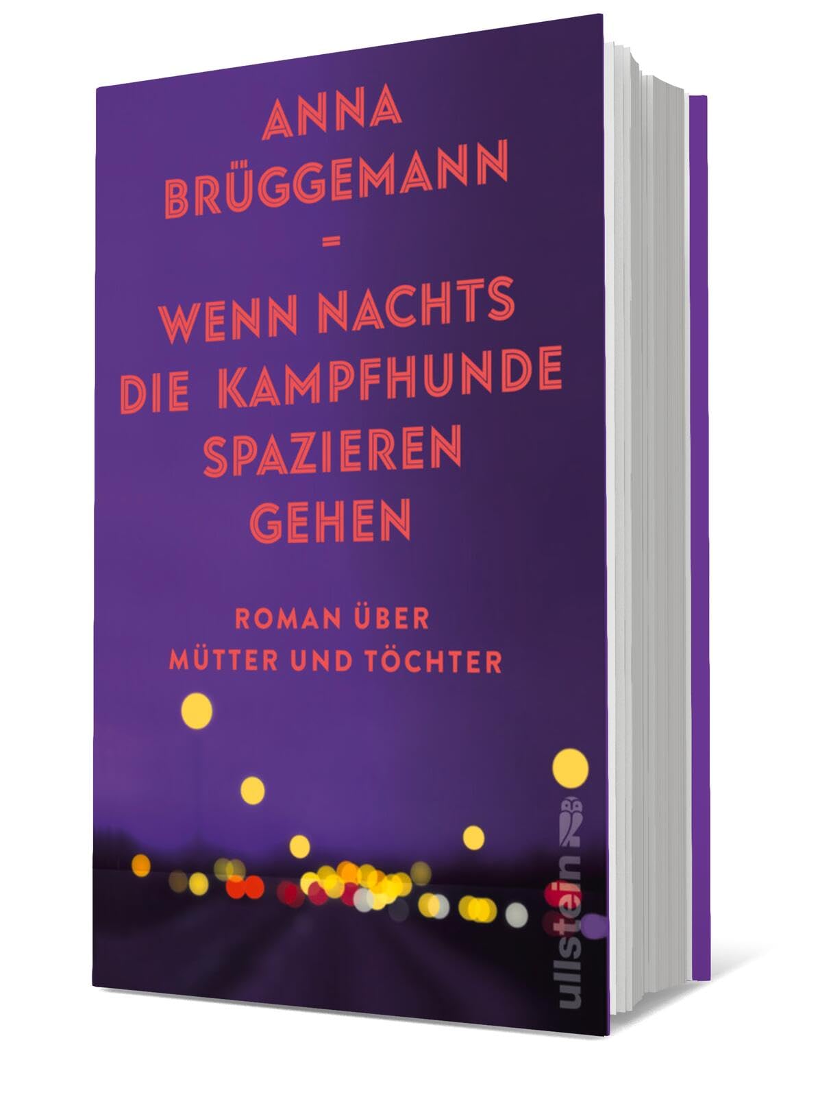 Wenn nachts die Kampfhunde spazieren gehen: Roman über Mütter und Töchter | Über die Erwartungen der Mütter, ihr toxisches Erbe und die Schönheit des Erwachsenwerdens
