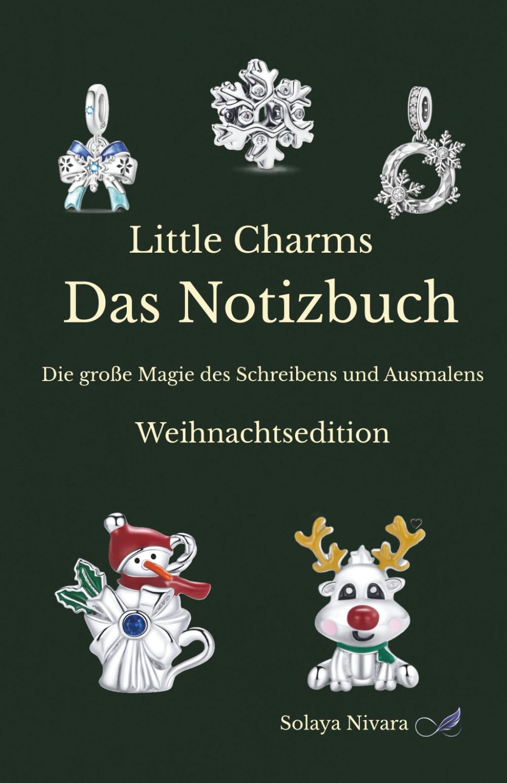 Little Charms Das Notizbuch: Die große Magie des Schreibens und Ausmalens Weihnachtsedition (Kleine Charms Große Ausmal-Magie)