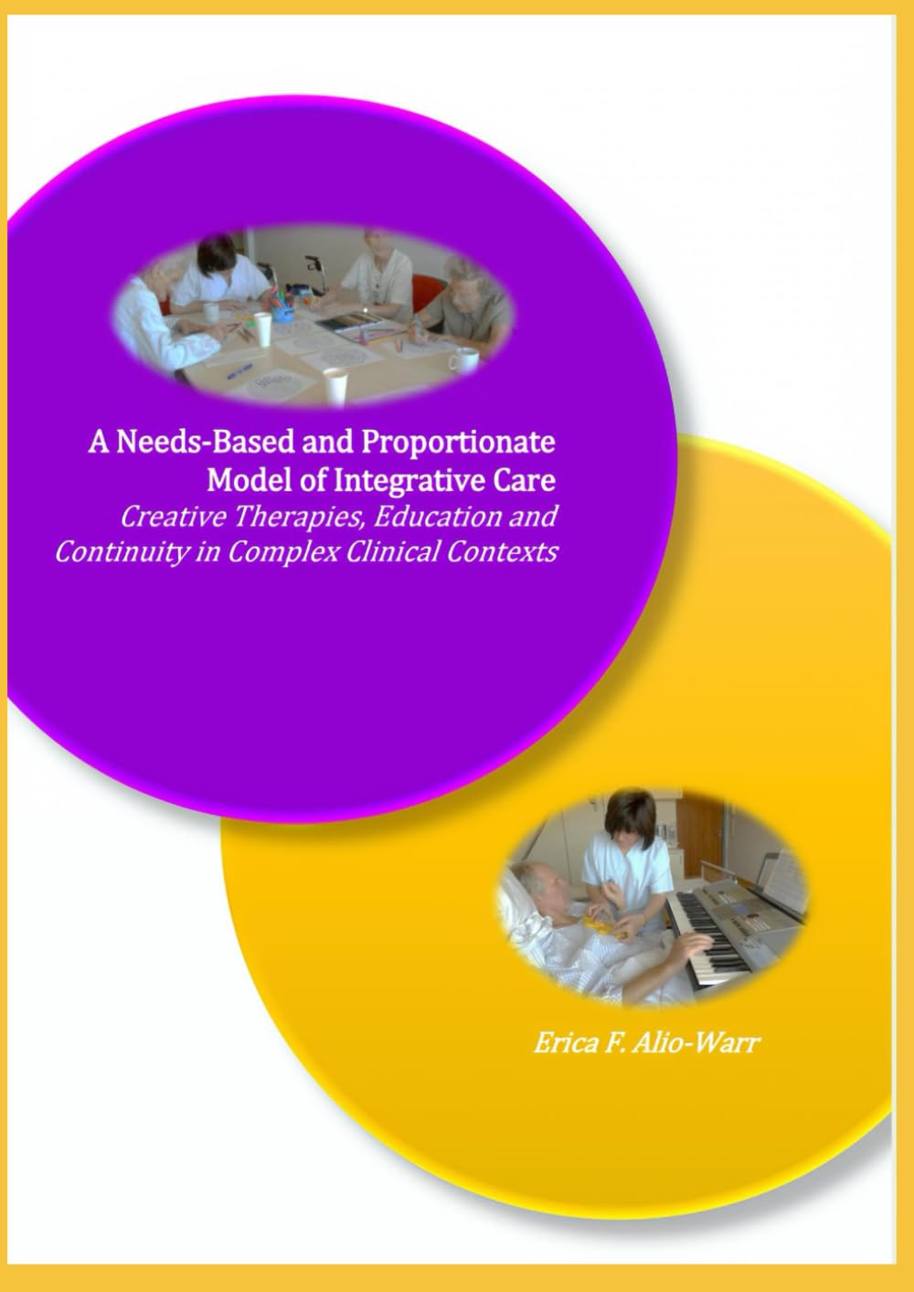 A Needs-Based and Proportionate Model of Integrative Care: Creative Therapies, Education and Continuity in Complex Clinical Contexts