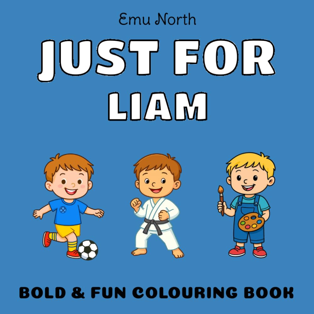 JUST FOR Liam - Bold & Fun Colouring Book [UK] (JUST FOR - Boys Name Colouring Books)