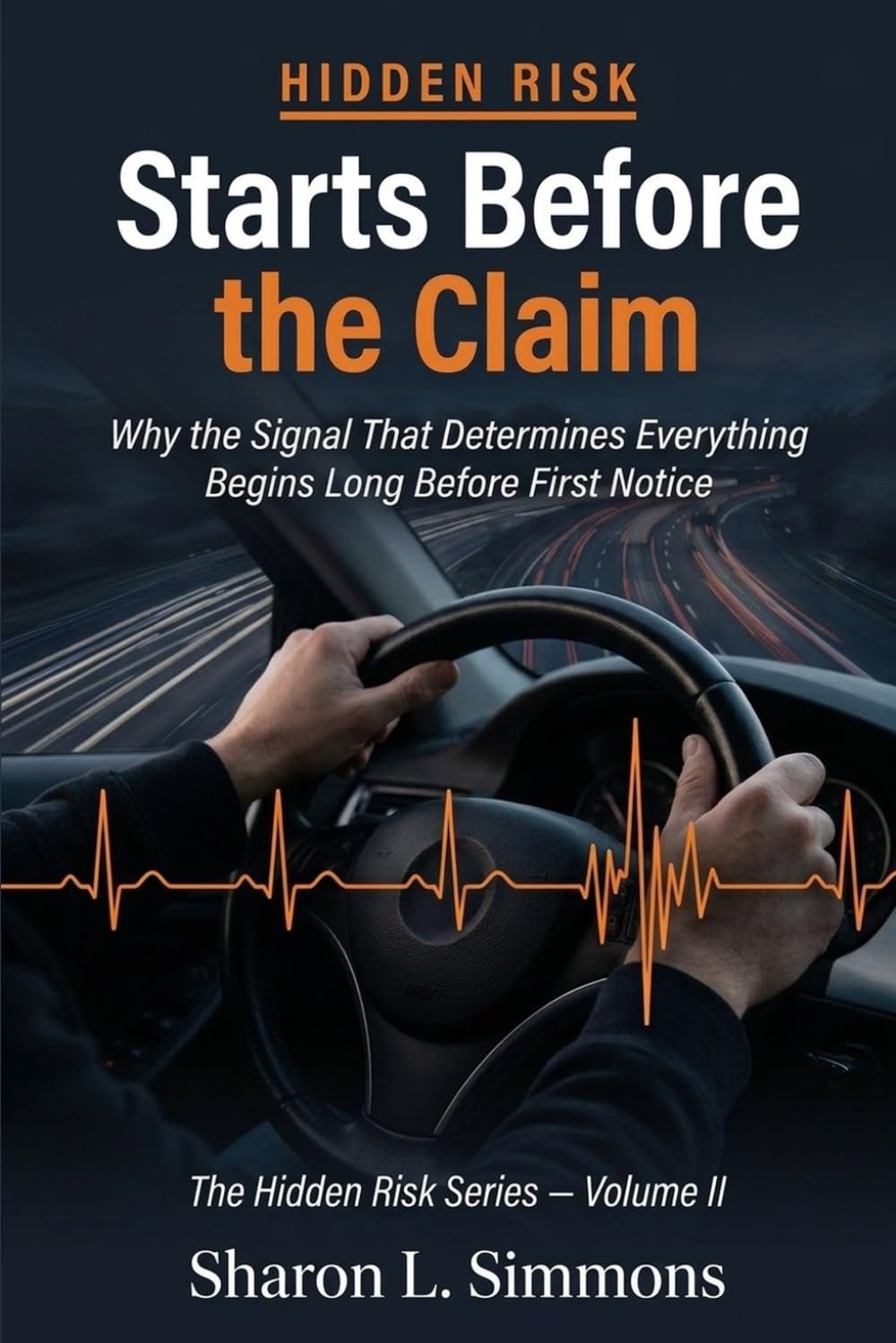 Hidden Risk Starts Before the Claim: Why the Signal That Determines Everything Begins Long Before First Notice (The Hidden Risk Series)