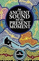 An Ancient Sound For The Present Moment 1439234981 Book Cover