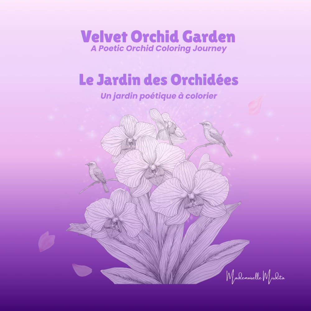 Velvet Orchid Garden - Le Jardin des Orchidées: A Poetic Orchid Coloring Journey - Un jardin poétique à colorier (Mademoiselle Mirdita)