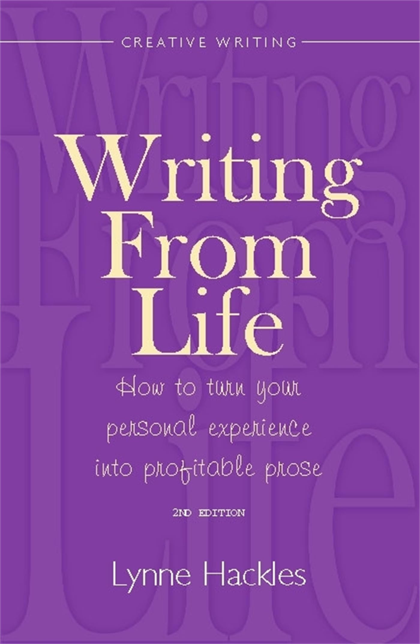 Writing From Life: 2nd edition (How to Books)