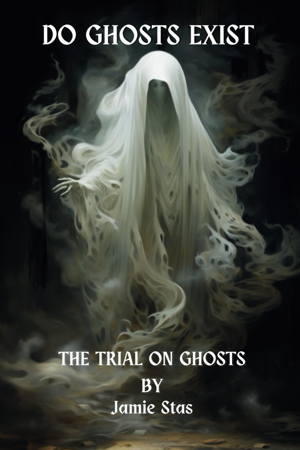 Do Ghosts Exist: The Trial on Ghosts