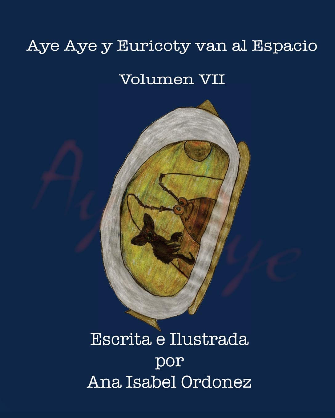 Aye Aye y Euricoty van al Espacio: Volumen VII: Volume 7 (The Extraordinary Love Story of Aye Aye and Fedor)