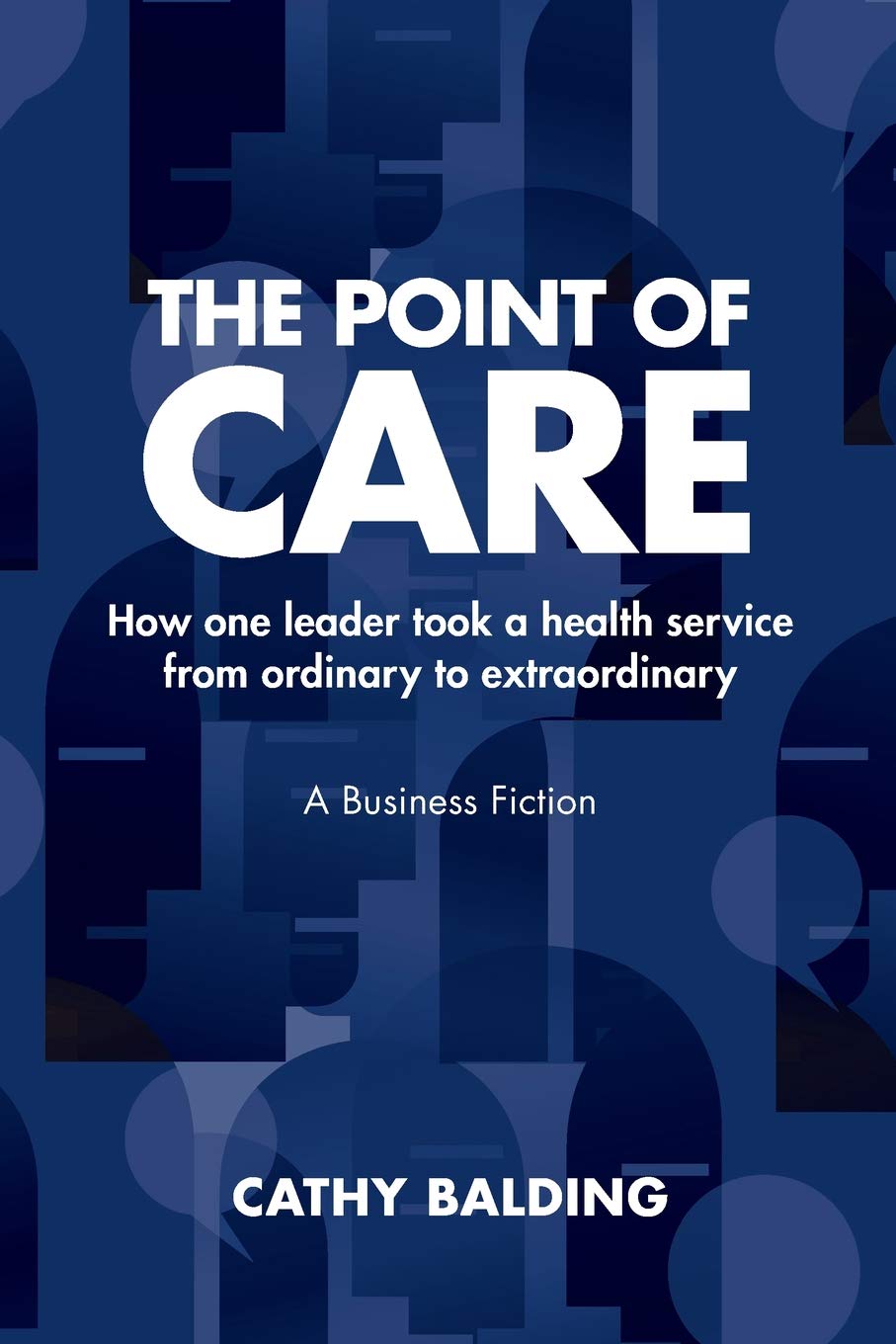 The Point of Care: How one leader took an organisation from ordinary to extraordinary