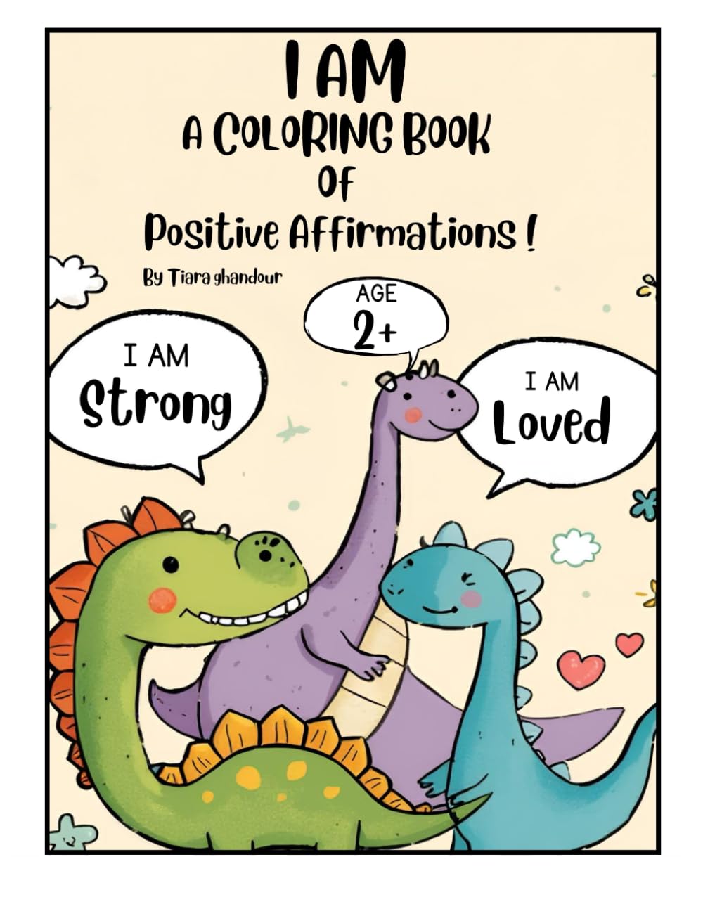 “I Am” is an empowering coloring book of positive affirmations: A Positive Affirmation Coloring Book for Toddlers and Kids Ages 2–5 to Build Confidence and Self-Esteem