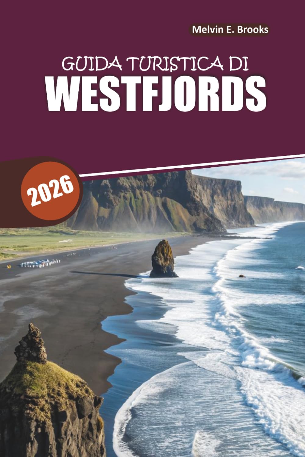 Guida di viaggio Westfjords 2026: Viaggi panoramici, gemme nascoste e itinerari facili da seguire per un'indimenticabile avventura in Islanda