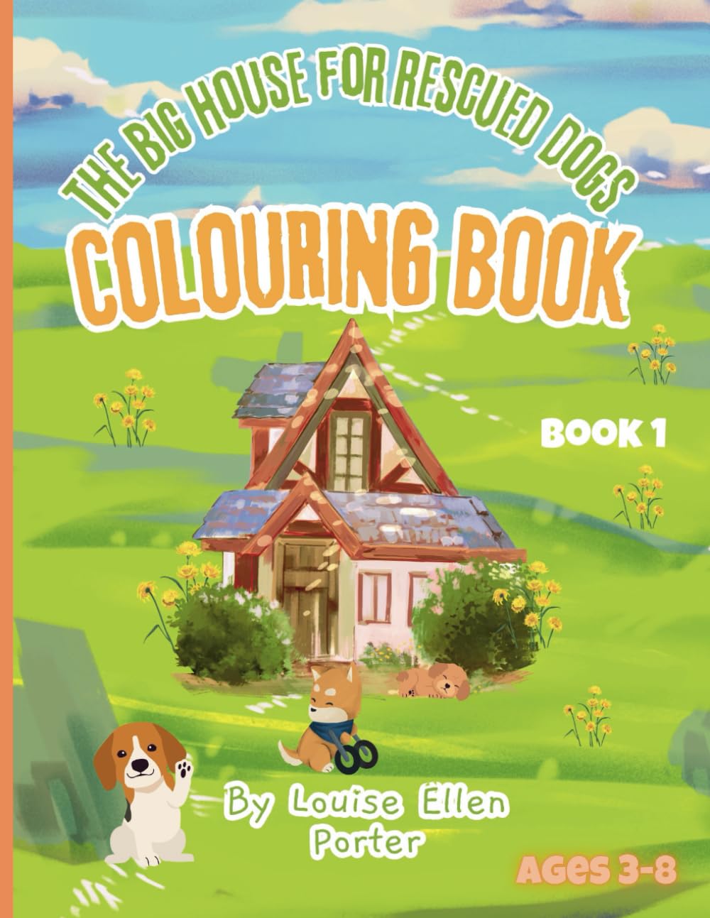 The Big House For Rescued Dogs Colouring Book (The Dogs Of The Big House Colouring Books)