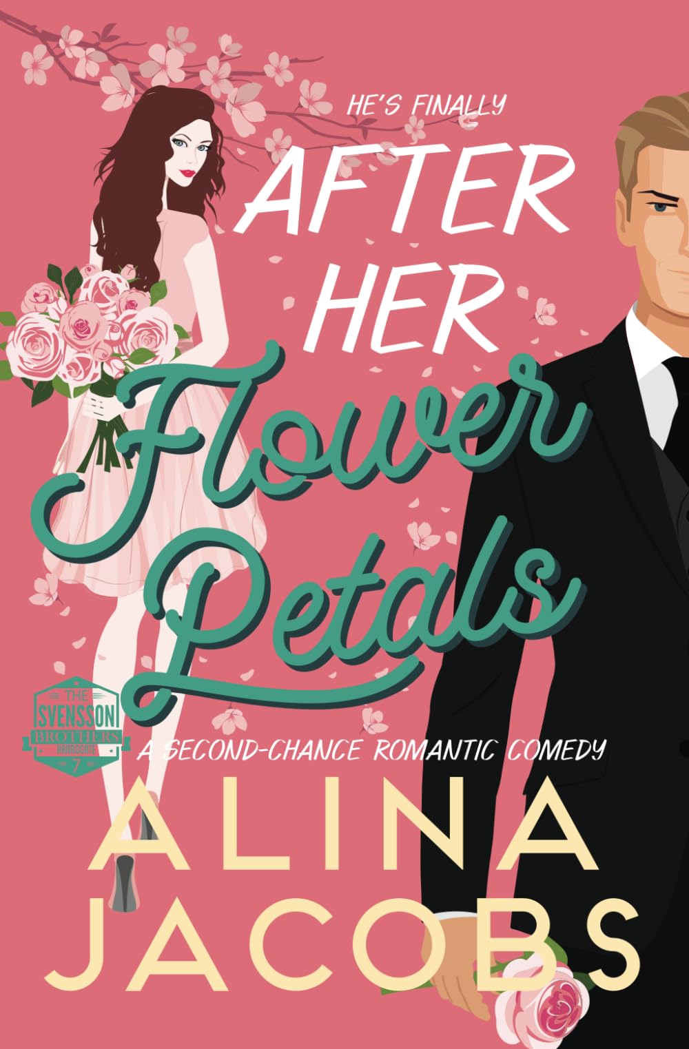 After Her Flower Petals: A Second Chance Romantic Comedy (The Svensson Brothers)